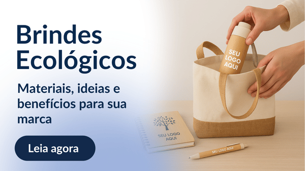 Brindes ecológicos: materiais, ideias e benefícios para sua marca