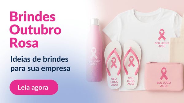 Brindes Outubro Rosa: Ideias criativas para apoiar a causa
