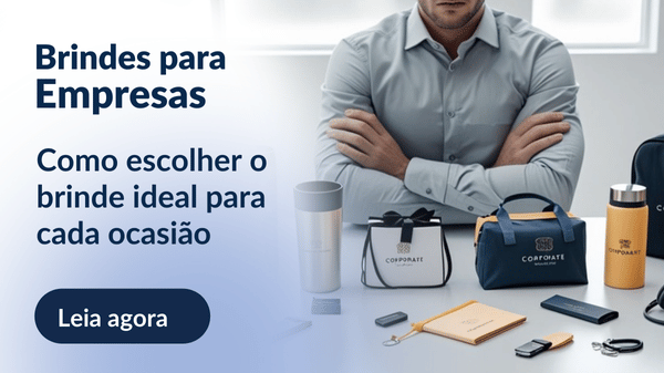 Brinde para empresas: Como escolher o brinde ideal para cada ocasião