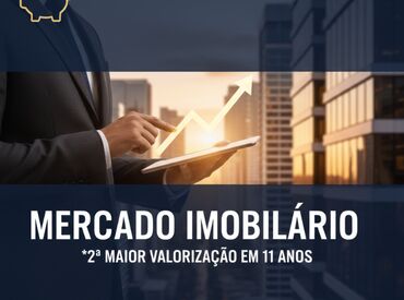 O Momento do Mercado: A Maior Alta Imobiliária dos Últimos 11 Anos