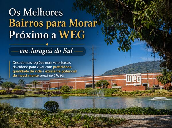 Melhores bairros para morar próximo a empresa WEG em Jaraguá do Sul
