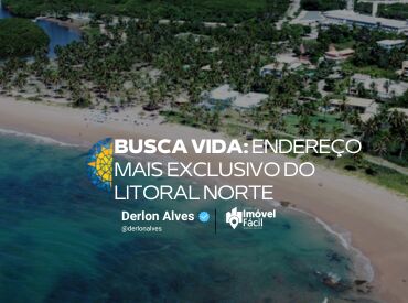 Busca Vida, Camaçari: Tudo Que Você Precisa Saber Sobre o Endereço Mais Exclusivo do Litoral Norte