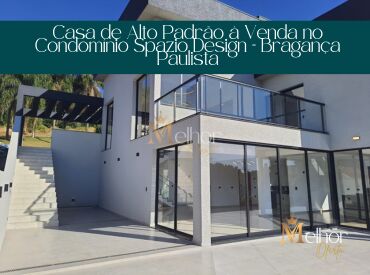 Casa de Alto Padrão à Venda no Condomínio Spazio Design – Bragança Paulista
