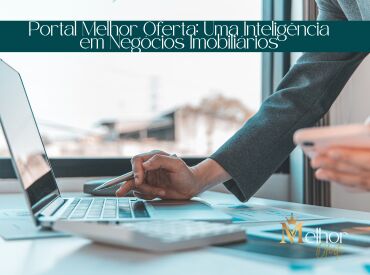 Portal Melhor Oferta: Uma Inteligência em Negócios Imobiliários