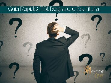 Guia Rápido: ITBI, Registro e Escritura