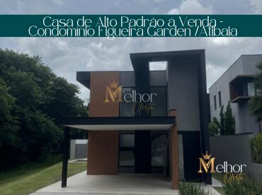 Casa de Alto Padrão à Venda – Condomínio Figueira Garden, Atibaia