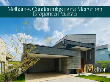 Melhores Condomínios para Morar em Bragança Paulista