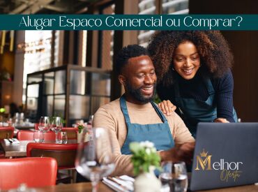 Alugar Espaço Comercial ou Comprar?