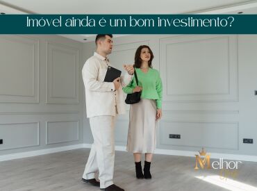 Imóvel ainda é um bom investimento?