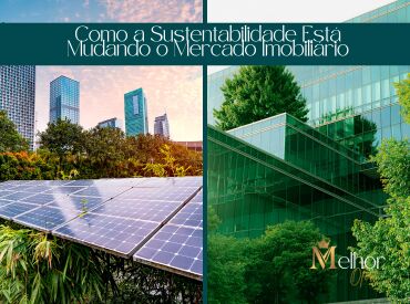 Como a Sustentabilidade Está Mudando o Mercado Imobiliário