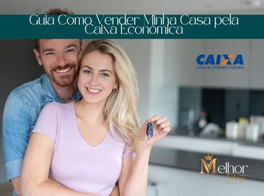 Guia Como Vender Minha Casa pela Caixa Econômica