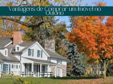 Vantagens de Comprar um Imóvel no Outono