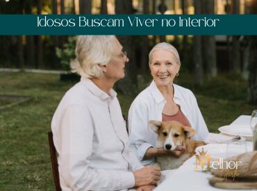 Idosos Buscam Viver no Interior