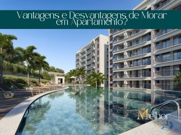 Vantagens e Desvantagens de Morar em Apartamento?