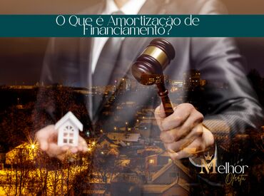 O Que é Amortização de Financiamento?