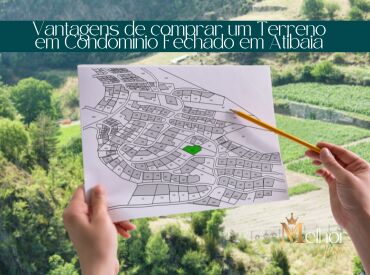 Vantagens de comprar um Terreno em Condomínio Fechado em Atibaia