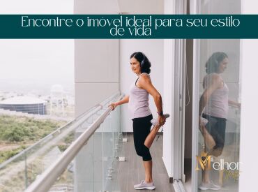 Encontre o imóvel ideal para seu estilo de vida