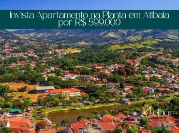 Invista Apartamento na Planta em Atibaia por R$ 599.000