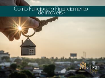 Como Funciona o Financiamento de Imóveis?