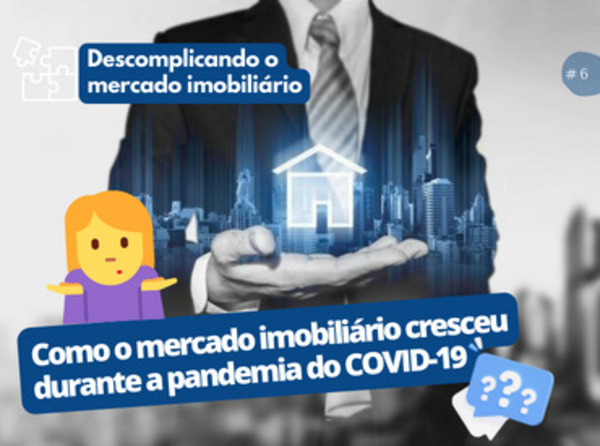 O "inesperado" crescimento do setor imobiliário durante a pandemia do COVID-19