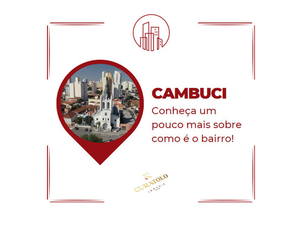 MOTIVOS PARA MORAR NO BAIRRO DO CAMBUCI