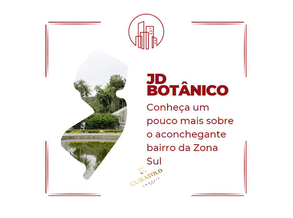 MOTIVOS PARA MORAR NO BAIRRO DO JARDIM BOTÂNICO