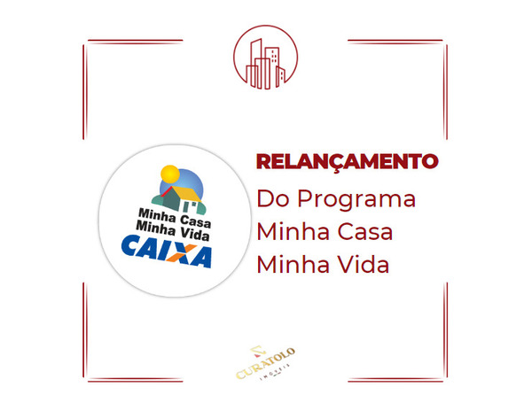 RELANÇAMENTO E NOVIDADES DO PROGRAMA MINHA CASA MINHA VIDA