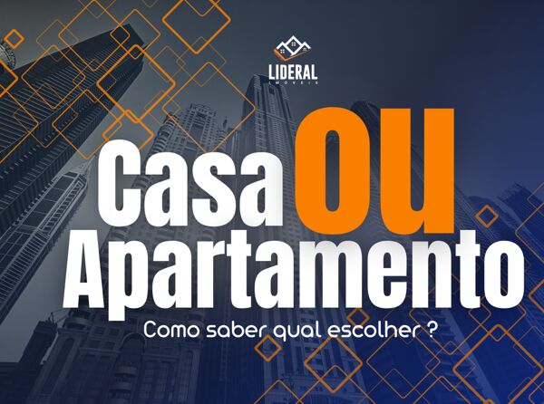 Casa ou apartamento? Saiba escolher a melhor opção para você