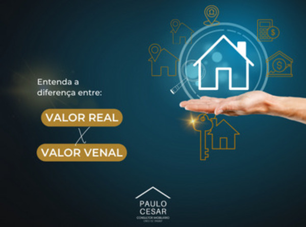 Entenda a diferença entre: Valor Real e Valor Venal
