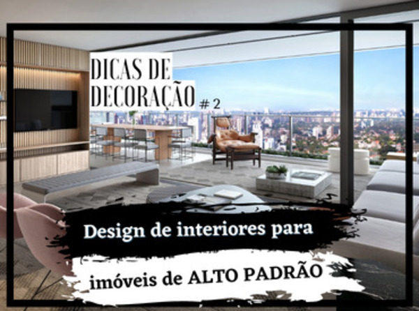 Como decorar um imóvel de ALTO PADRÃO