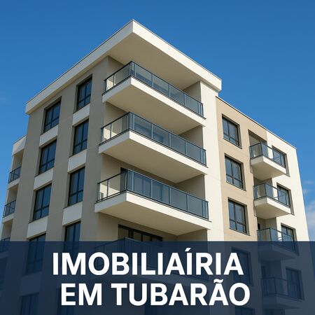 Imobiliária em Tubarão: tudo o que você precisa saber para comprar ou vender imóveis na região