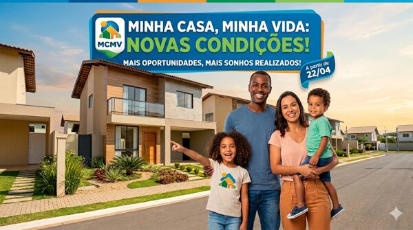 Novas Regras para o Minha Casa, Minha Vida para Imóveis de até R$ 600 mil e renda mensal bruta de até R$ 13 mil