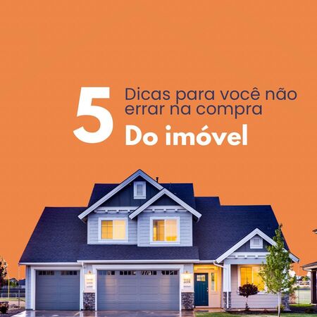 Os 5 cuidados na hora de comprar um Imóvel