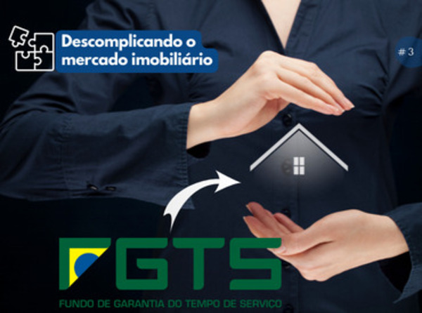 Como utilizar o saldo do seu FGTS para financiar um imóvel?