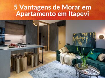 5 Vantagens de Morar em um Apartamento em Itapevi