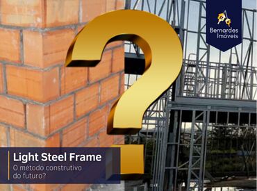 O Light Steel Frame é o método construtivo do futuro?