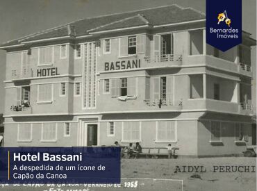 Hotel Bassani - A despedida de um ícone de Capão da Canoa