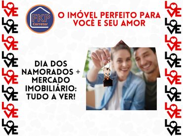 🎁 Dia dos Namorados + Mercado Imobiliário: tudo a ver! 🏡💘