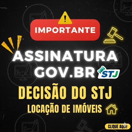 Decisão do STJ uso do Gov.br, pode afetar a Locação de Imóveis.
