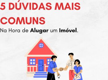 5 Dúvidas Mais Comuns na Hora de Alugar um Imóvel
