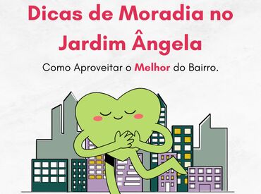 Dicas de Moradia no Jardim Ângela: Como Aproveitar o Melhor do Bairro