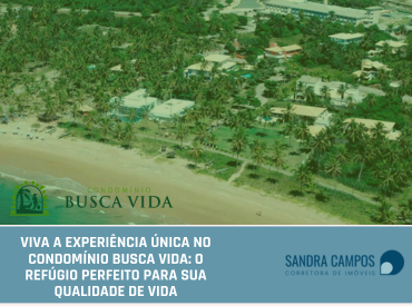 Viva a Experiência Única no Condomínio Busca Vida: O Refúgio Perfeito para sua Qualidade de Vida