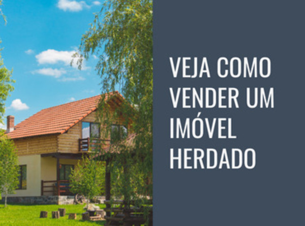 Veja como vender um imóvel herdado
