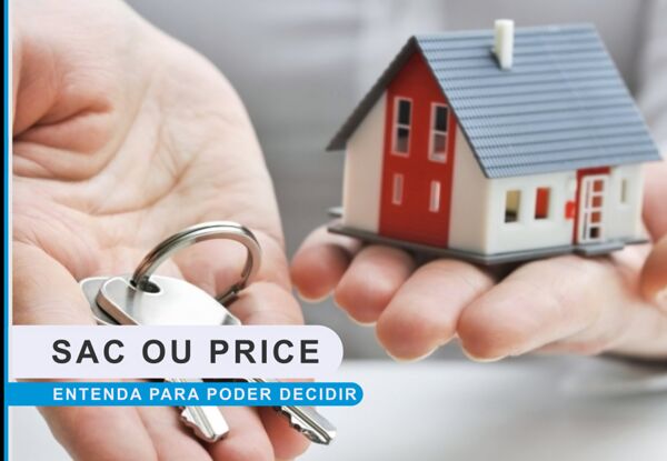 SAC ou PRICE: Descubra a Melhor Forma de Amortização para seu Imóvel