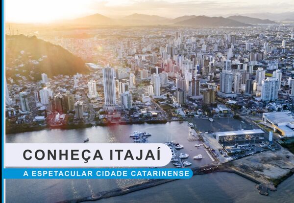 Itajaí, SC: Onde Morar e Investir em uma das Cidades Mais Ricas do Brasil