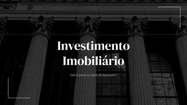 Desvendando os Segredos: Investir em Imóveis é um Bom Negócio?