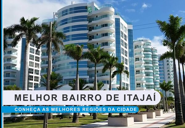 Qual é o Melhor Bairro de Itajaí?
