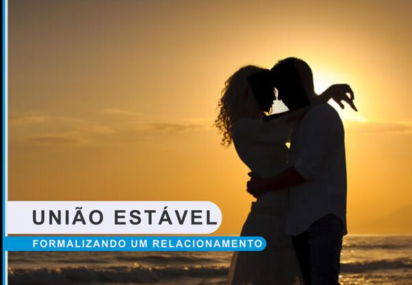 União Estável: Os Benefícios Jurídicos e Financeiros de Formalizar seu Relacionamento
