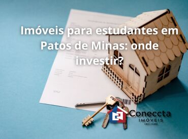 Imóveis para estudantes em Patos de Minas: onde investir?