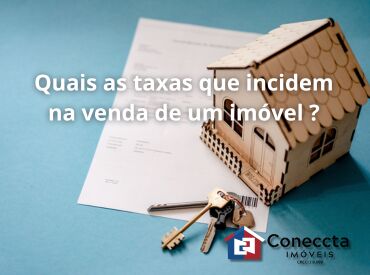 Quais as taxas que incidem na venda de um imóvel ?